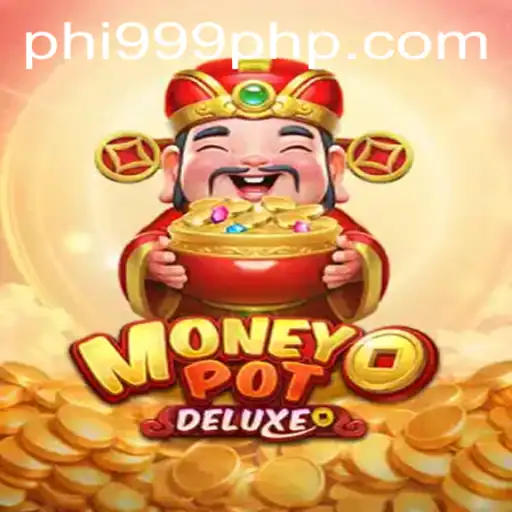 Discover the Exciting World of MoneyPotDELUXE with PHI999.COM
