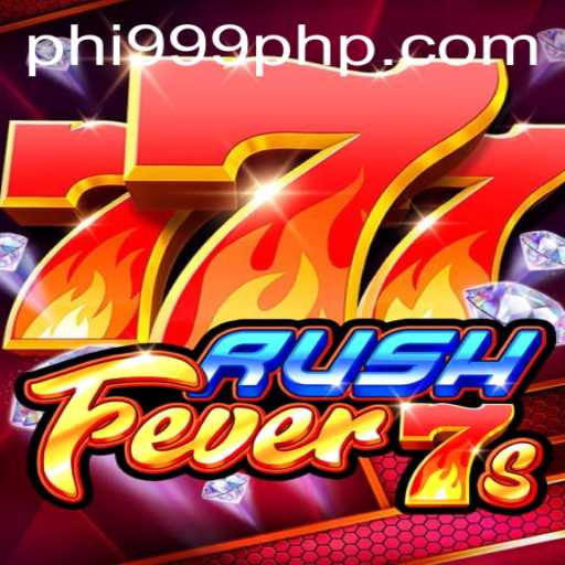 RushFever7s: Explore the Excitement of Modern Slot Gaming at PHI999.COM